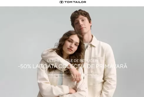 Catalog Tom Tailor | -50% LA TOATĂ COLECTIA DE PRIMAVARĂ | 2026-05-05T00:00:00.000Z - 2026-05-15T00:00:00.000Z