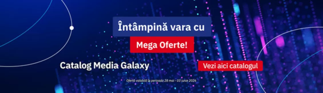 Catalog Media Galaxy Roman | Întâmpină vara cu Mega Oferte! | 2026-05-28T00:00:00.000Z - 2026-06-03T00:00:00.000Z