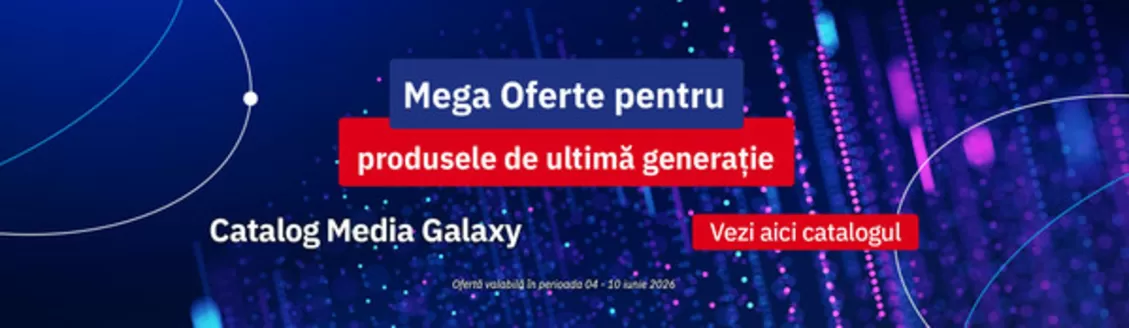 Catalog Media Galaxy | Mega Oferte pentru produsele de ultimă generație! | 2026-06-04T00:00:00.000Z - 2026-06-10T00:00:00.000Z