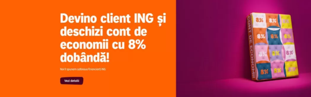 Catalog ING Bank | Devino client ING şi deschizi cont de economii cu 8% dobând! | 2026-08-17T00:00:00.000Z - 2026-09-21T00:00:00.000Z