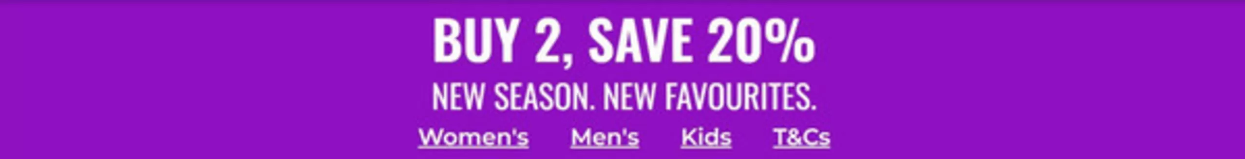 Catalog Clarks | BUY 2, SAVE 20% | 2026-09-09T00:00:00.000Z - 2026-09-22T00:00:00.000Z