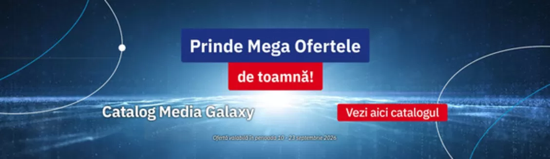 Catalog Media Galaxy Cluj-Napoca | Prinde Mega Ofertele de toamnă! | 2026-09-10T00:00:00.000Z - 2026-09-23T00:00:00.000Z