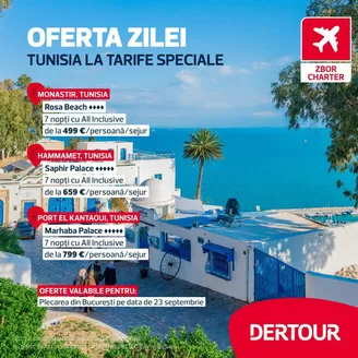 Catalog Dertour București | Oferta zilei, TUNISIA! | 2026-09-10T00:00:00.000Z - 2026-09-23T00:00:00.000Z