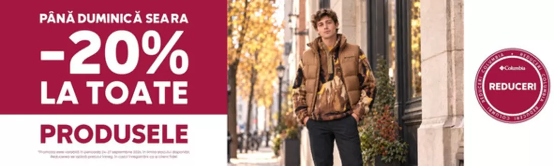 Catalog Columbia | PÂNĂ DUMINICĂ SEARA -20% LA TOAАТЕ | 2026-09-25T00:00:00.000Z - 2026-09-27T00:00:00.000Z