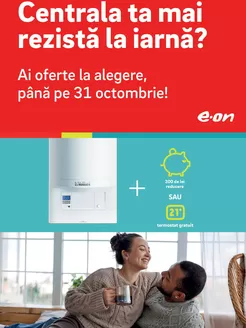 Catalog E.ON | Campanie E.ON pana la data de 31.10.2026 | 2026-09-28T00:00:00.000Z - 2026-10-31T00:00:00.000Z