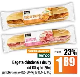 Bageta chladená 2 druhy