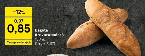 Bageta drevorubáčská