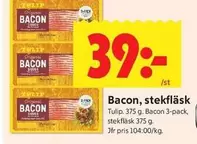 tulip - Bacon, stekfläsk
