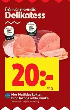 Mor Matildas kokta, Bror Jakobs rökta skinka