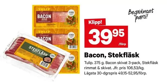 tulip - Bacon, Stekfläsk
