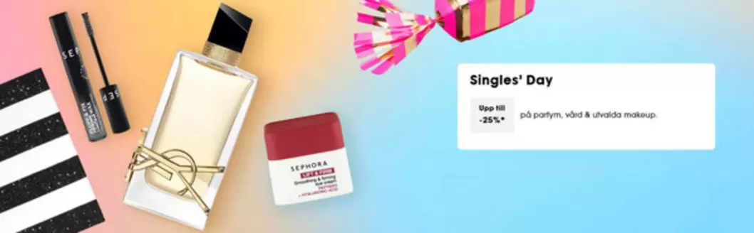 Sephora-katalog i Kåhög | Singles’ Day! Upp till -25% . | 2025-11-11T00:00:00.000Z - 2025-11-27T00:00:00.000Z