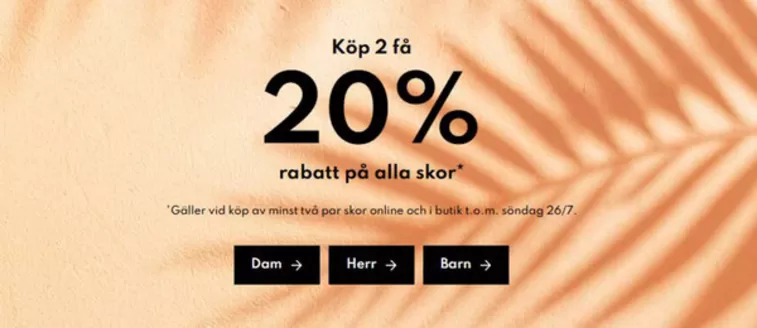 Din sko-katalog | Köp 2 få 20%! | 2026-06-23T00:00:00.000Z - 2026-07-26T00:00:00.000Z