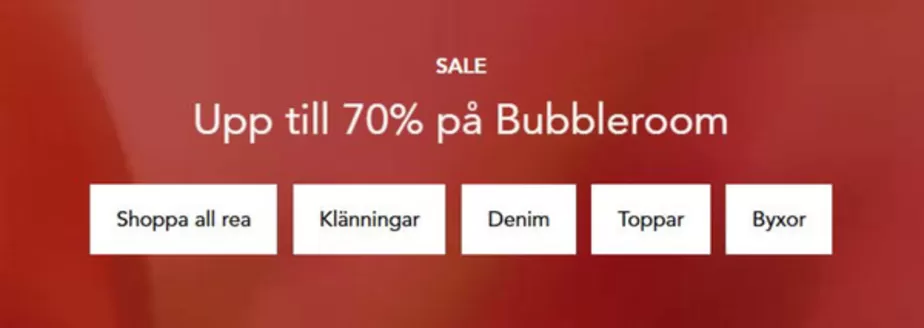 Bubbleroom-katalog | Upp till 70%! | 2026-07-17T00:00:00.000Z - 2026-07-31T00:00:00.000Z