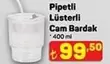 Pipetli Lüsterli Cam Bardak