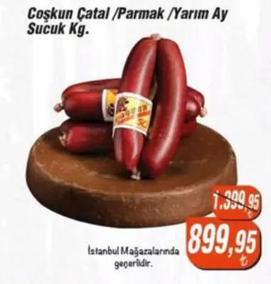 Çoşkun Çatal / Parmak / Yarım Ay Sucuk Kg.