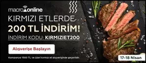 17 - 18 Nisan Kırmızı Etlerde 200 TL İndirim!
