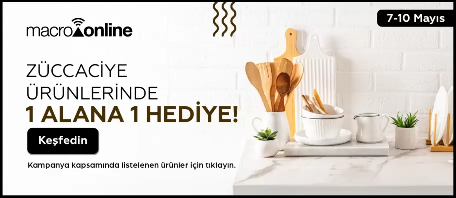 7 - 10 Mayıs Züccaciye Mutfak Ürünlerinde 2 Alın 1 Ödeyin!