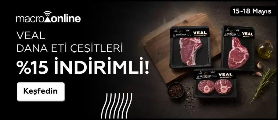 15 - 18 Mayıs Veal Dana Eti Çeşitlerinde %15 İndirim!