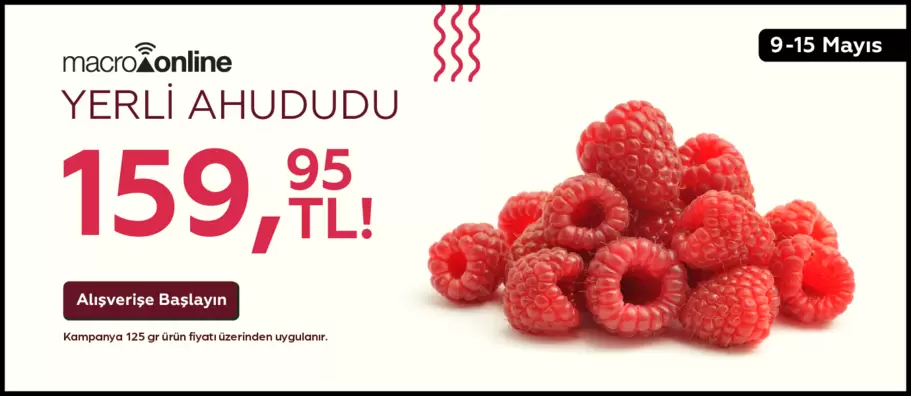 9 - 15 Mayıs Yerli Ahududu 159,95 TL!
