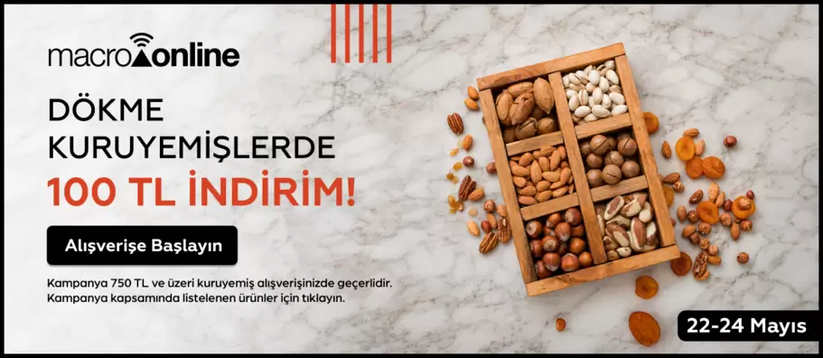 22 - 24 Mayıs Dökme Kuruyemişlerde 100 TL İndirim!
