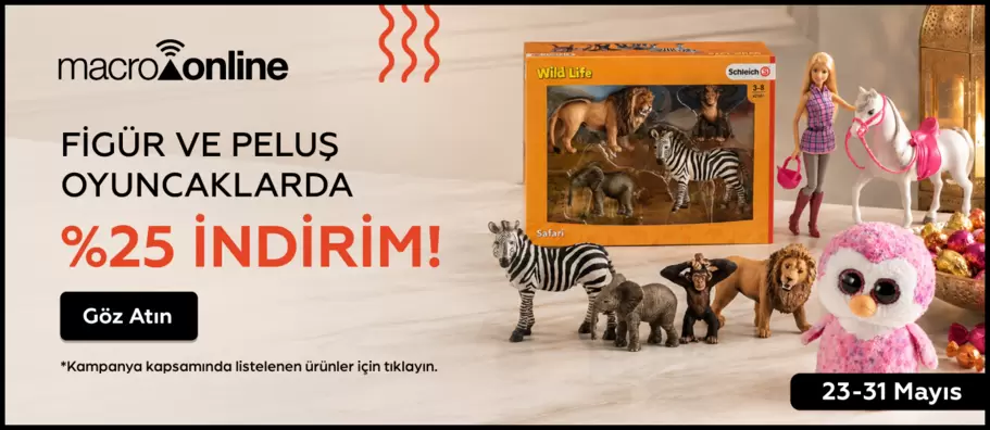 23 - 31 Mayıs Figür Ve Peluş Oyuncaklara Göz Atın!