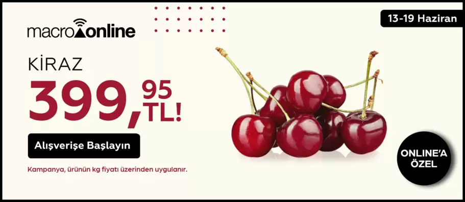 13 - 19 Haziran Kiraz 399,95 TL / Kg!