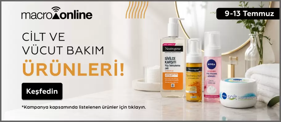 9 - 13 Temmuz Cilt Ve Vücut Bakım Ürünleri!