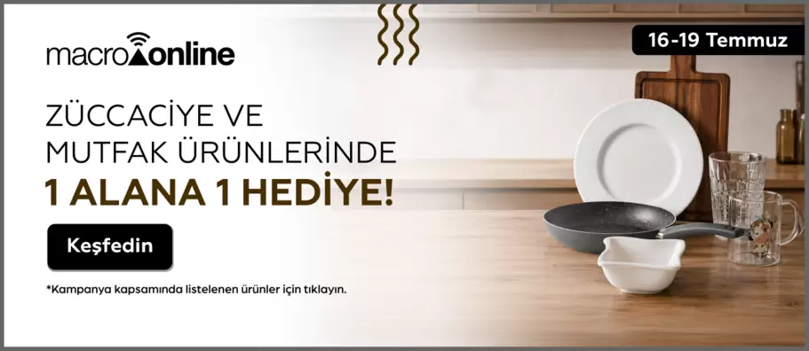 16 - 19 Temmuz Züccaciye Mutfak Ürünlerinde 1 Alana 1 Hediye!