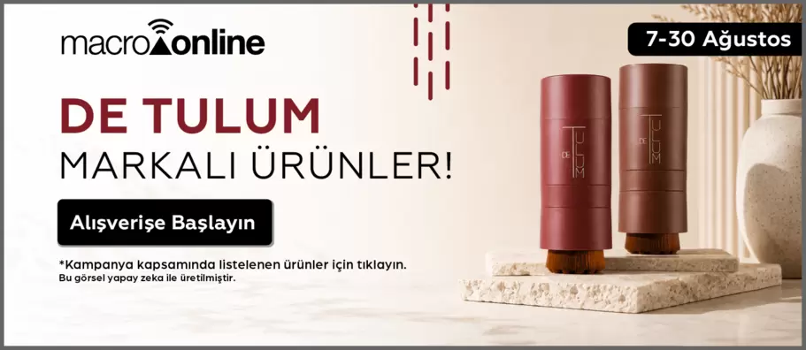 7 - 30 Ağustos De Tulum Markalı Ürünler!
