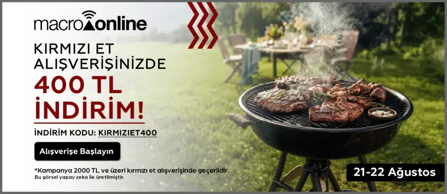 21 - 22 Ağustos Kırmızı Etlerde 400 TL İndirim!