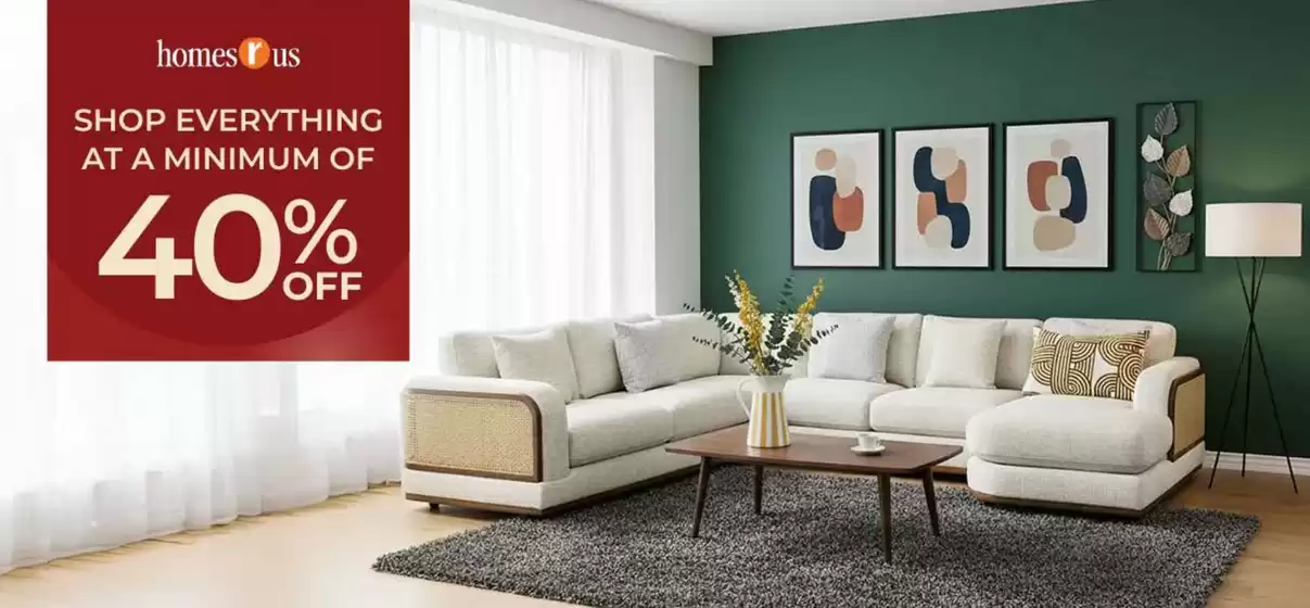 Homes R Us catalogue in Mussafah | Shop Everything At A Minimum Of 40% Off | 2026-01-05T00:00:00.000Z - 2026-01-16T00:00:00.000Z