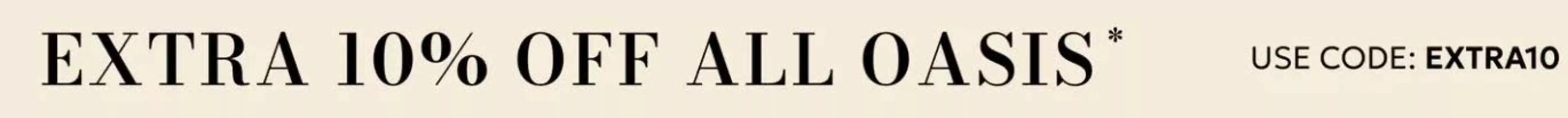 Oasis catalogue | Extra 10% Off All Oasis | 2026-03-31T00:00:00.000Z - 2026-04-06T00:00:00.000Z