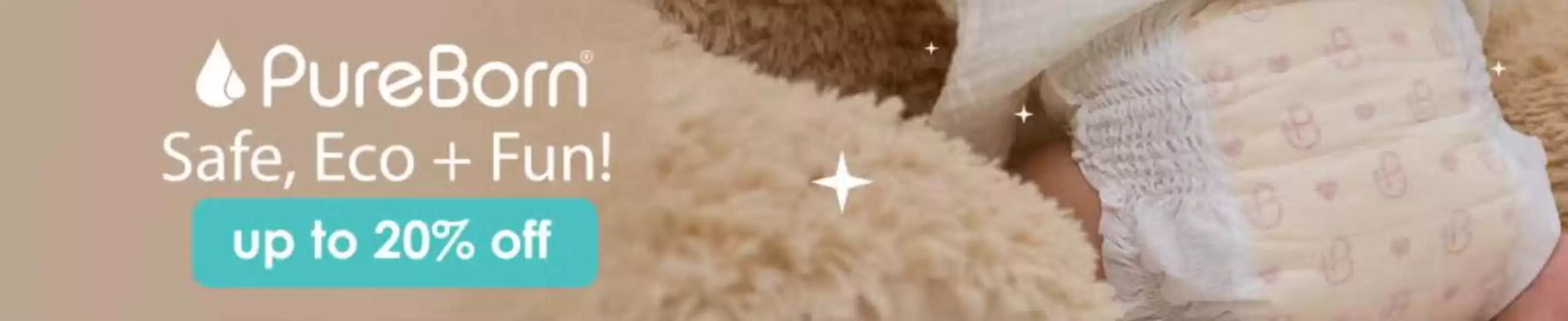 Noon catalogue in Kalba | Pureborn Safe, Eco + Fun! Up To 20% Off, | 2026-03-31T00:00:00.000Z - 2026-04-06T00:00:00.000Z