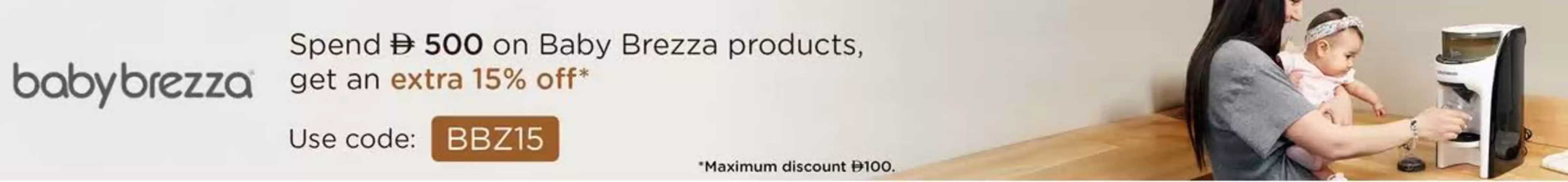 Babyshop catalogue in Al Ain | Spend 500 On Baby Brezza Products, Get An Extra 15% Off | 2026-04-03T00:00:00.000Z - 2026-06-22T00:00:00.000Z