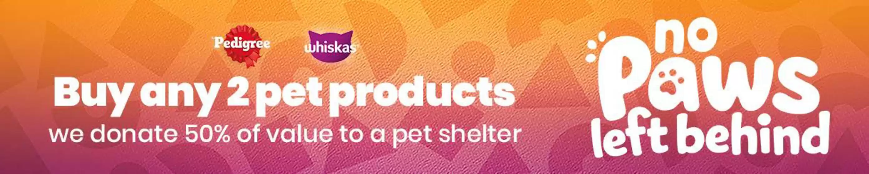 Spinneys catalogue | Buy Any 2 PET Products We Donate 50% Of Value To A PET Shelter | 2026-04-22T00:00:00.000Z - 2026-04-27T00:00:00.000Z