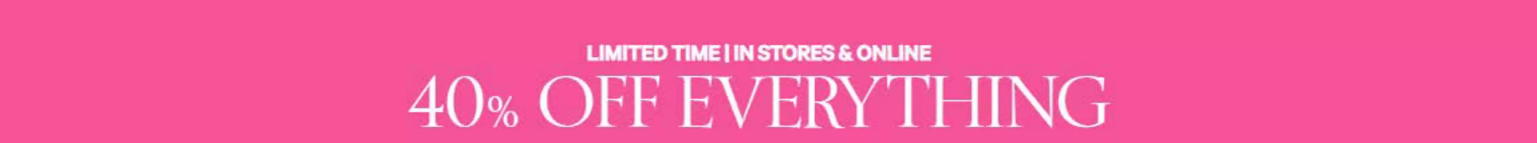 Victoria's Secret catalogue | 40% Off Everything | 2026-04-30T00:00:00.000Z - 2026-05-07T00:00:00.000Z