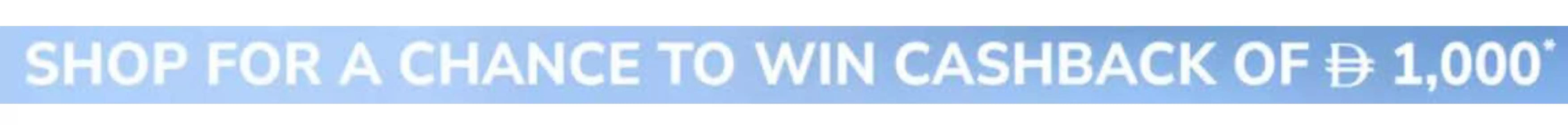 Centrepoint catalogue | Shop For A Chance To Win Cashback Of Ɖ 1,000 | 2026-05-19T00:00:00.000Z - 2026-05-31T00:00:00.000Z