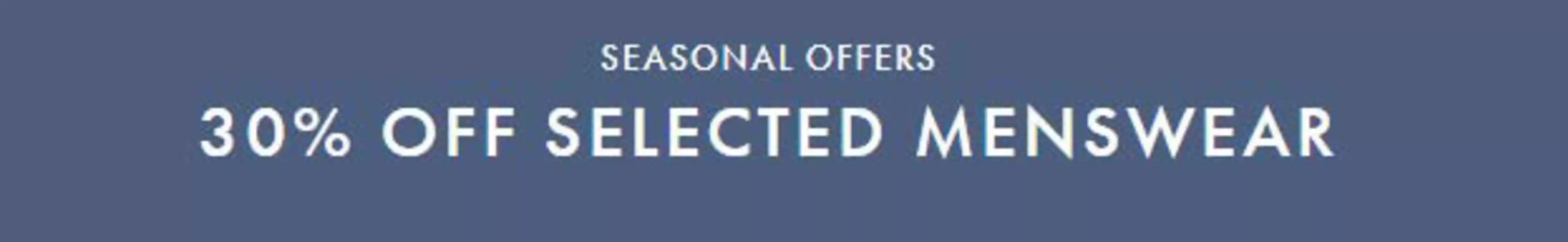 Ted Baker catalogue in Sharjah | 30% Off Selected Menswear | 2026-06-04T00:00:00.000Z - 2026-06-09T00:00:00.000Z