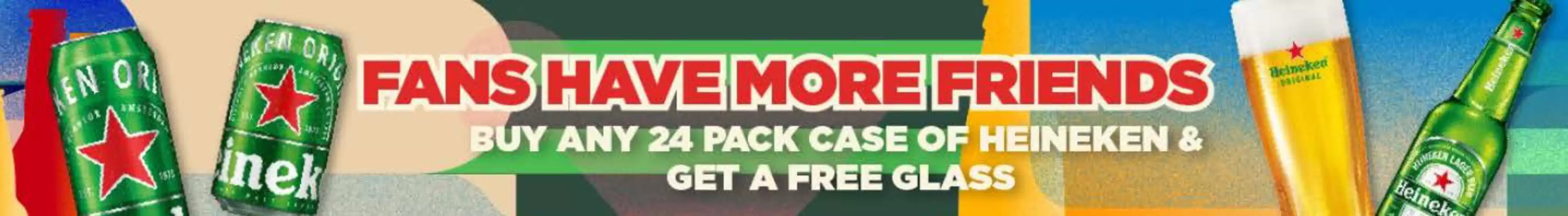 MMI catalogue in Dubai | Fans Have More Friends Buy Any 24 Pack Case Of Heineken & Get A Free Glass | 2026-06-12T00:00:00.000Z - 2026-06-19T00:00:00.000Z
