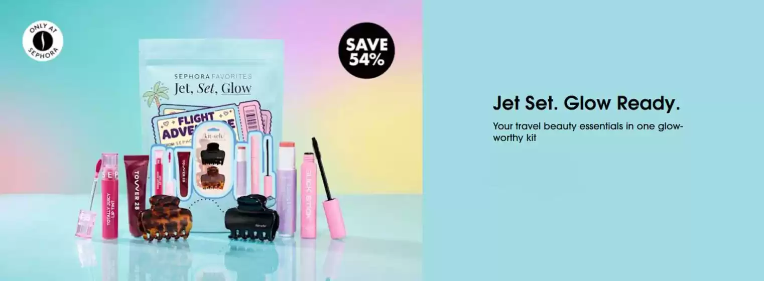 Sephora catalogue | Save 54% Jet Set. Glow Ready. | 2026-06-12T00:00:00.000Z - 2026-06-19T00:00:00.000Z