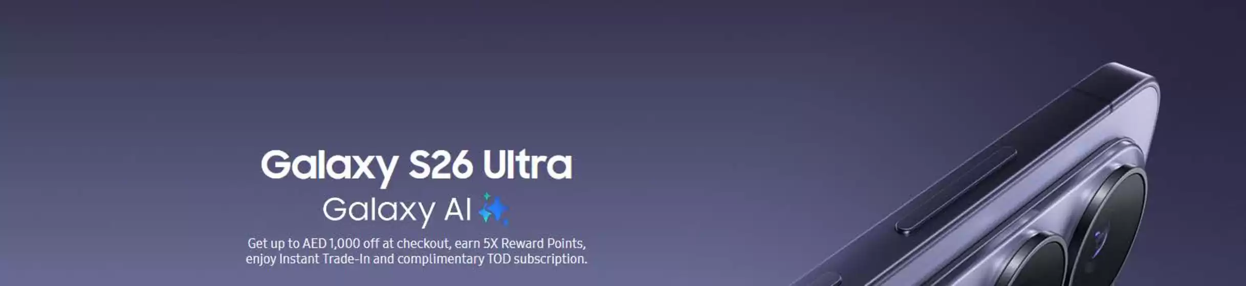 Samsung catalogue in Fujairah | Instant AED 1000 At Checkout On Galaxy S26 Series! Additional 200 AED Off On Your First Order | 2026-06-15T00:00:00.000Z - 2026-06-23T00:00:00.000Z