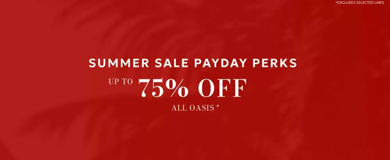 Oasis catalogue | Summer Sale Payday Perks Up To 75% Off | 2026-06-23T00:00:00.000Z - 2026-06-28T00:00:00.000Z