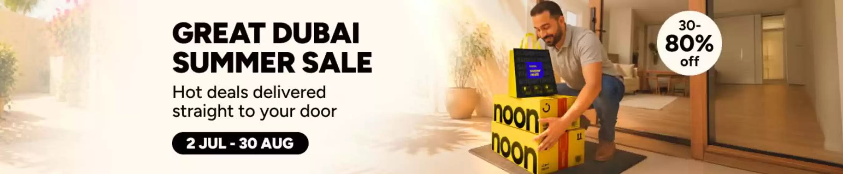 Noon catalogue | Great Dubai Summer Sale 30-80% Off | 2026-07-03T00:00:00.000Z - 2026-08-30T00:00:00.000Z
