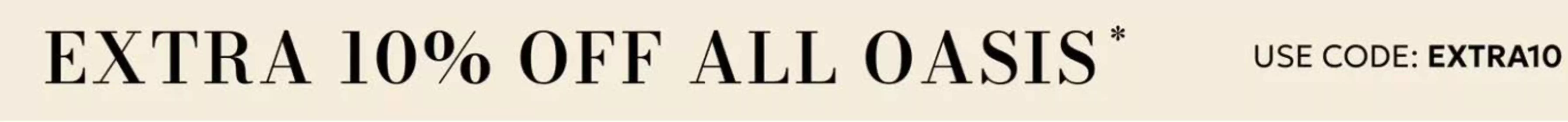 Oasis catalogue | Extra 10% Off All Oasis | 2026-07-31T00:00:00.000Z - 2026-08-07T00:00:00.000Z