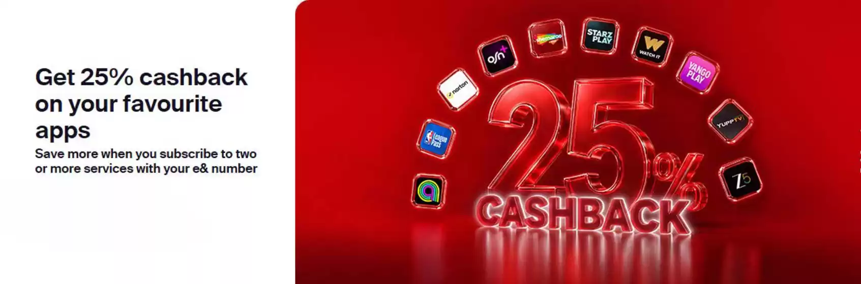 Etisalat catalogue in Mussafah | Get 25% Cashback On Your Favourite Apps | 2026-08-27T00:00:00.000Z - 2026-09-01T00:00:00.000Z