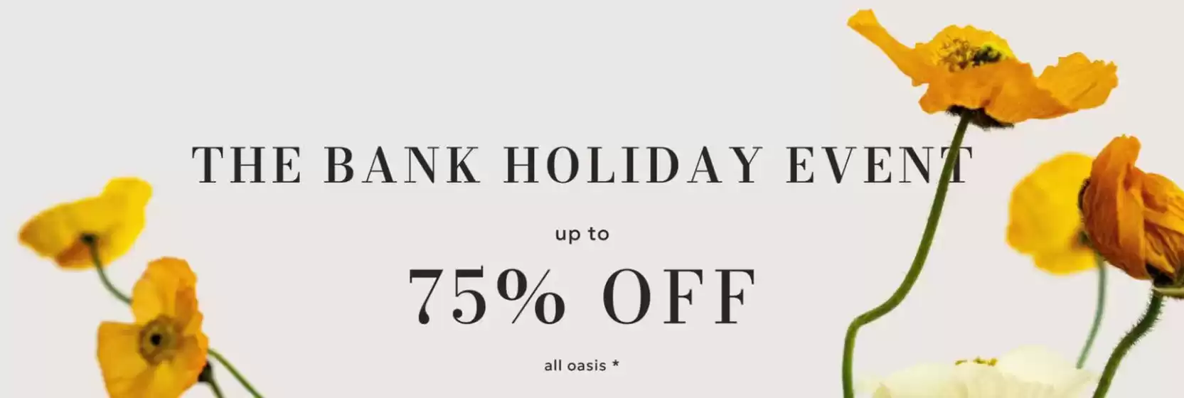 Oasis catalogue in Mussafah | The Bank Holiday Event Up To 75% Off | 2026-08-28T00:00:00.000Z - 2026-09-04T00:00:00.000Z