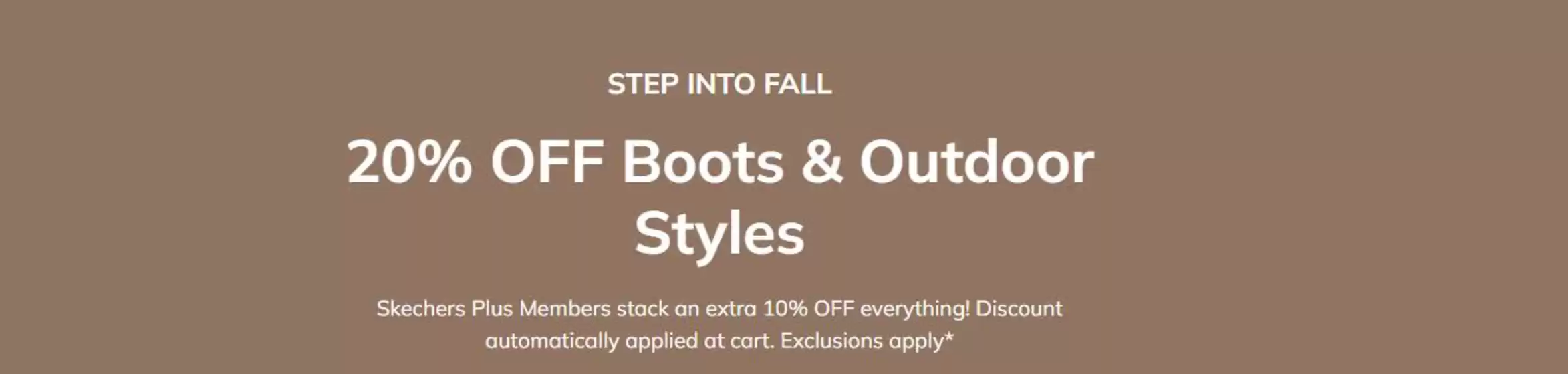 Skechers catalogue | Step Into Fall 20% Off Boots & Outdoor Styles | 2026-09-23T00:00:00.000Z - 2026-09-28T00:00:00.000Z