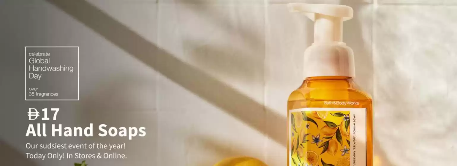 Bath & Body Works catalogue in Ajman | Drh 17 All Hand Soaps Our Sudsiest Event Of The Year! | 2026-10-15T00:00:00.000Z - 2026-10-15T00:00:00.000Z