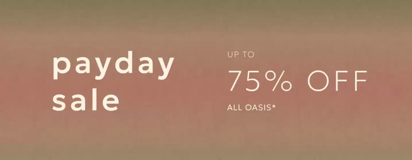 Oasis catalogue | Payday Sale Up To 75% Off All Oasis | 2026-10-22T00:00:00.000Z - 2026-10-28T00:00:00.000Z
