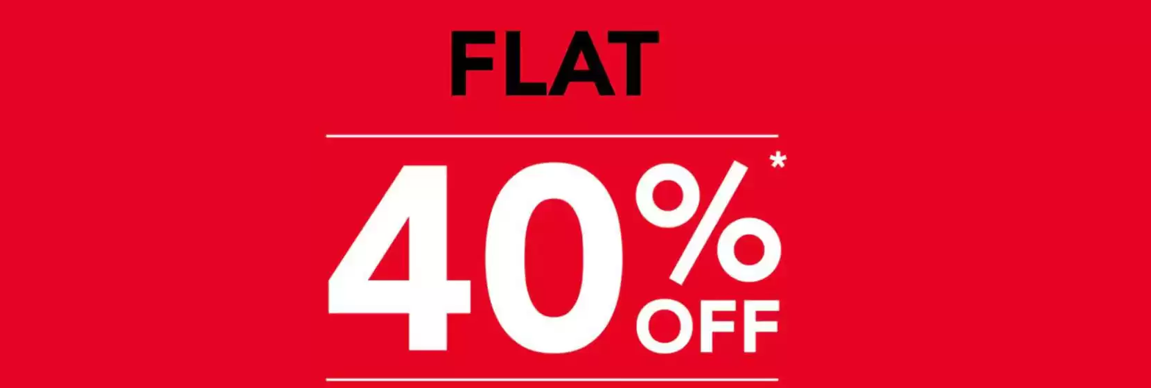 Flat 40% Off